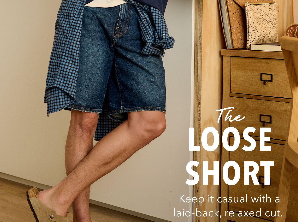 The Loose Short | Keep it casual with a laid-back, relaxed cut.