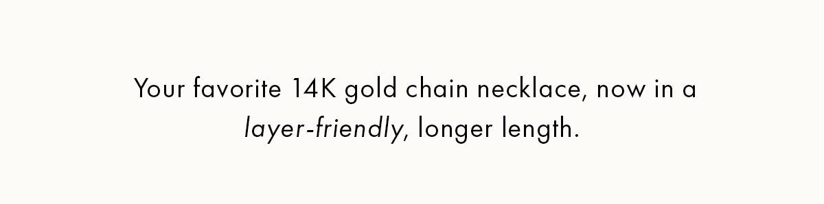 14K gold chain necklace now in a longer length