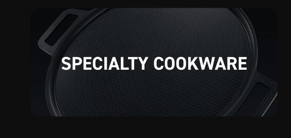 Specialty Cookware
