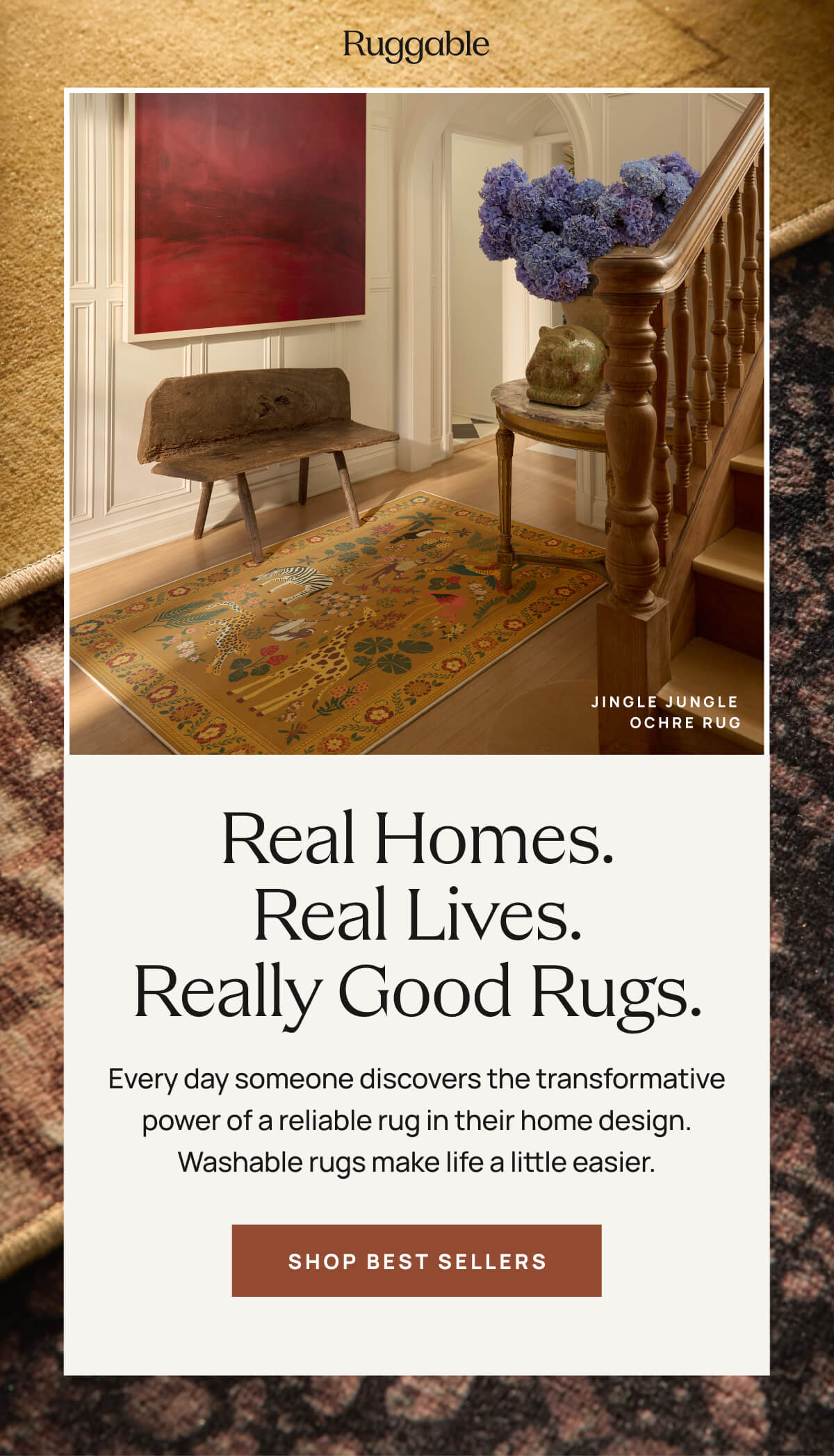 Real Homes. Real Lives. Really Good Rugs. Shop Best Sellers 