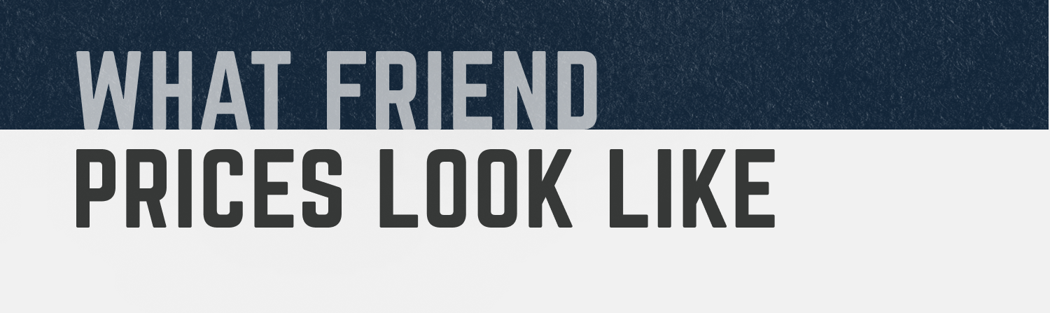 What friend prices look like