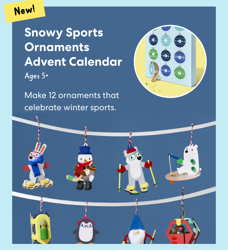 NEW! Snowy Sports Ornaments Advent Calendar. Make 12 ornaments that celebrate winter sports. For ages 5 and up. 