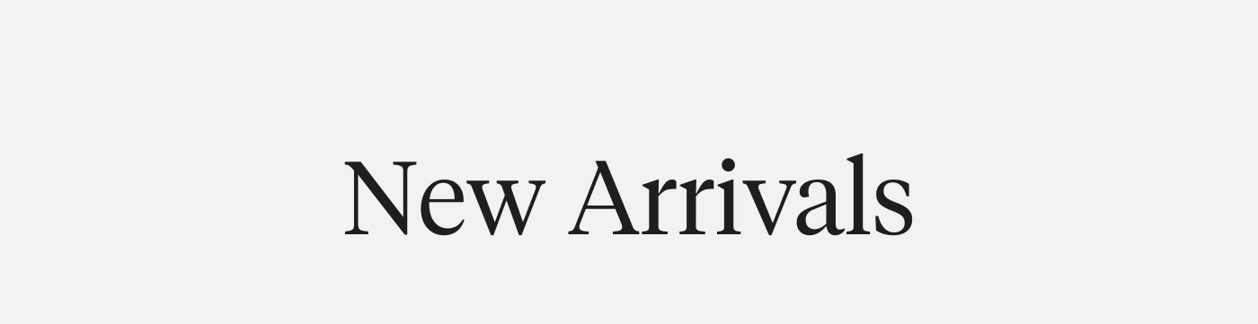 New Arrivals