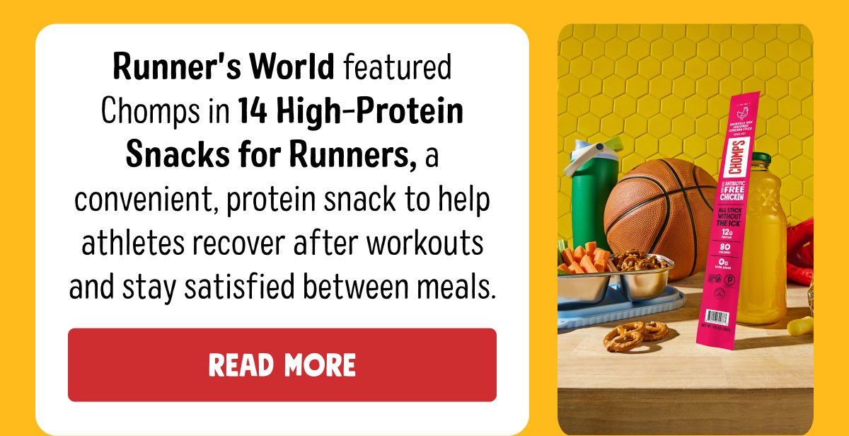 Runner's World featured Chomps in 14 High-Protein Snacks for Runners, a convenient, protein snack to help athletes recover after workouts and stay satisfied between meals. Read More