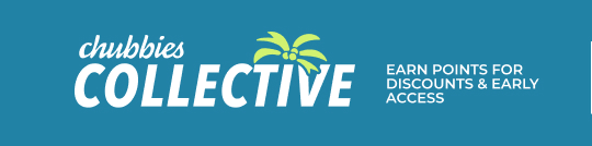 Chubbies Collective: Earn points, redeem discounts, get early access to product drops.