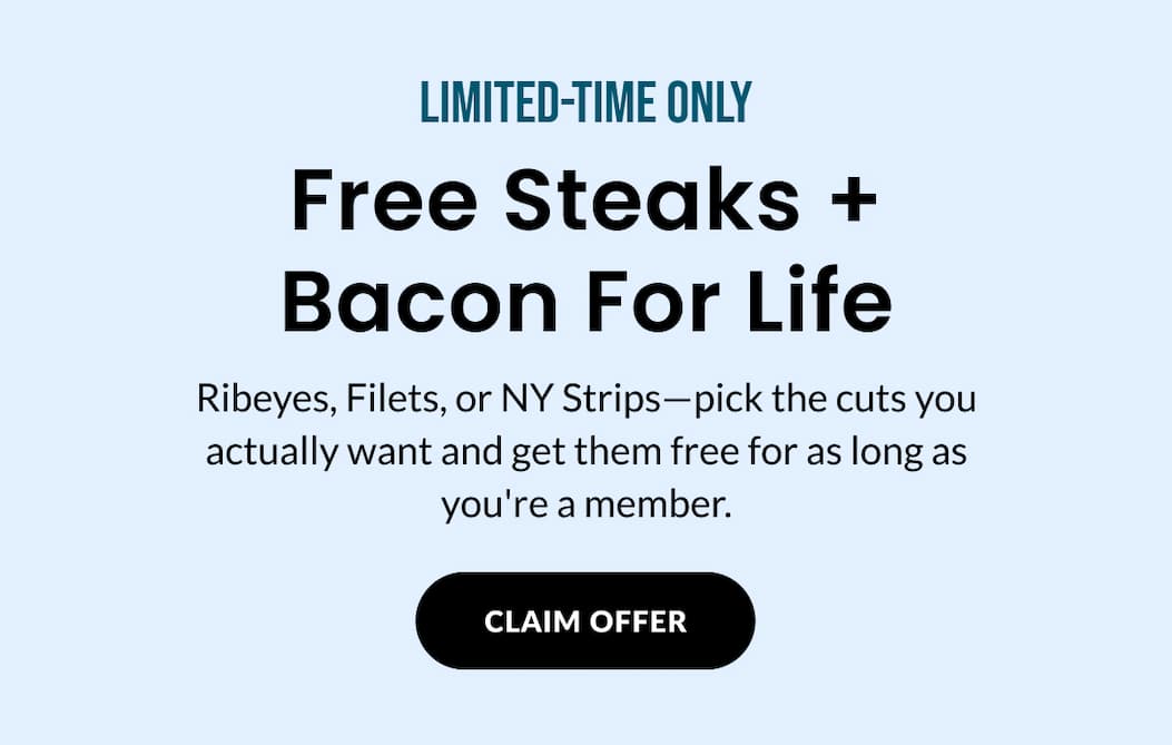 LIMITED-TIME ONLY | Free Steaks + Bacon For Life | CLAIM OFFER
