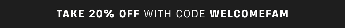 Take 20% off with code WELCOMEFAM