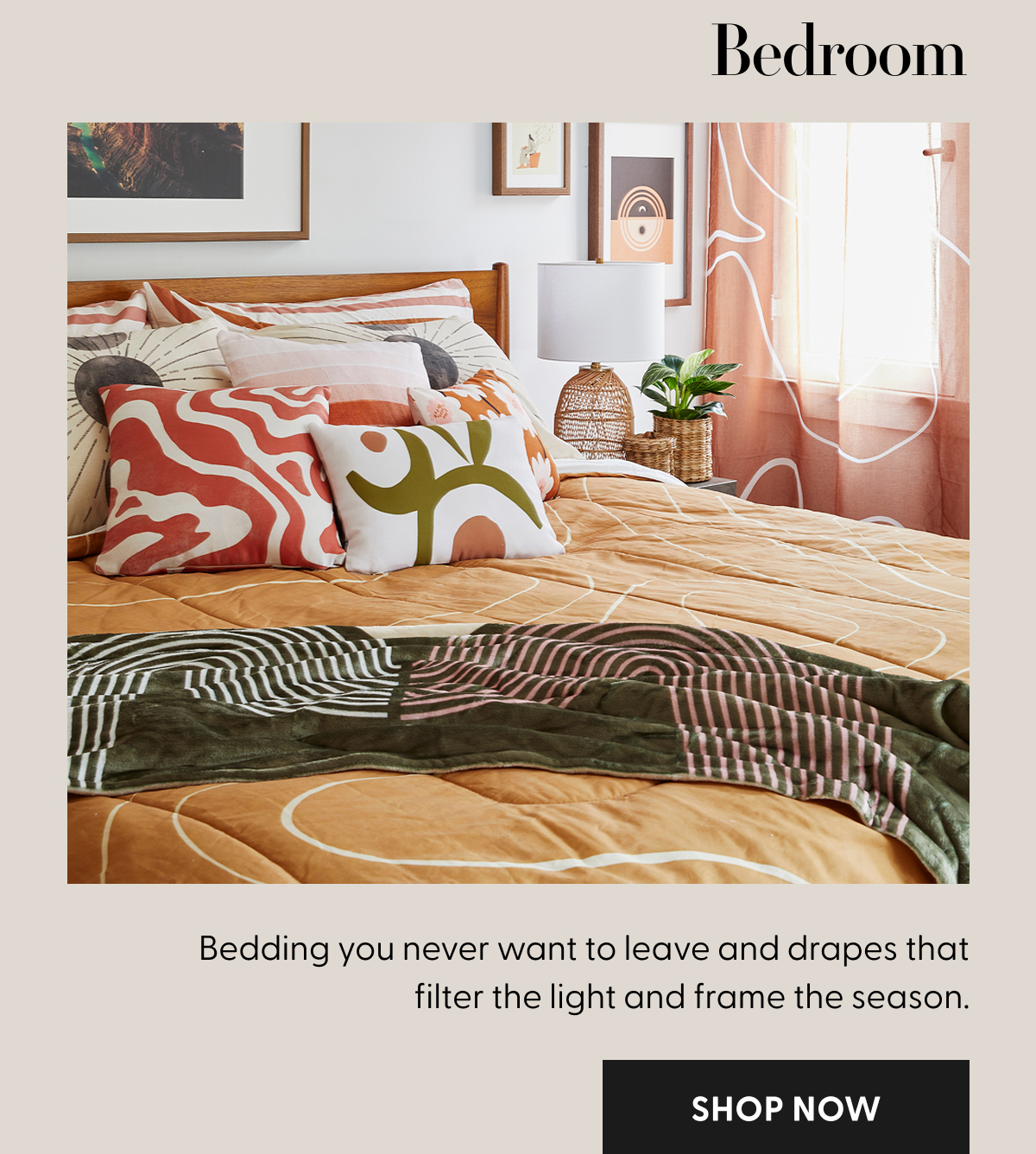 Bedding you never want to leave and drapes that filter the light and frame the season. 