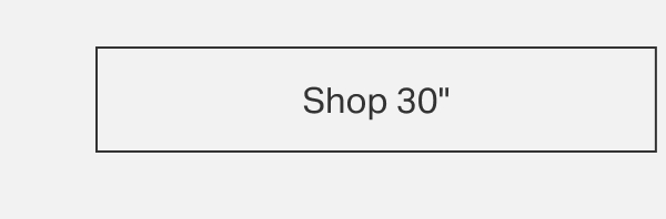 Shop 30"
