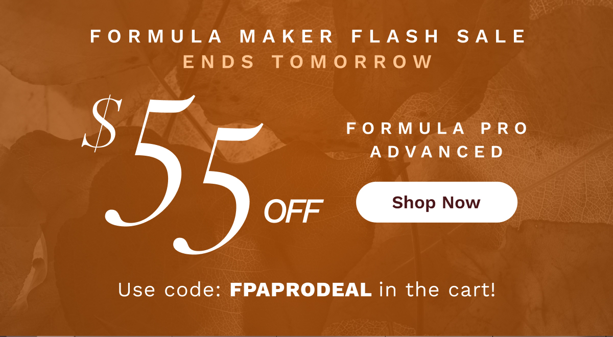 Formula Pro Advanced $55 OFF | Shop Now