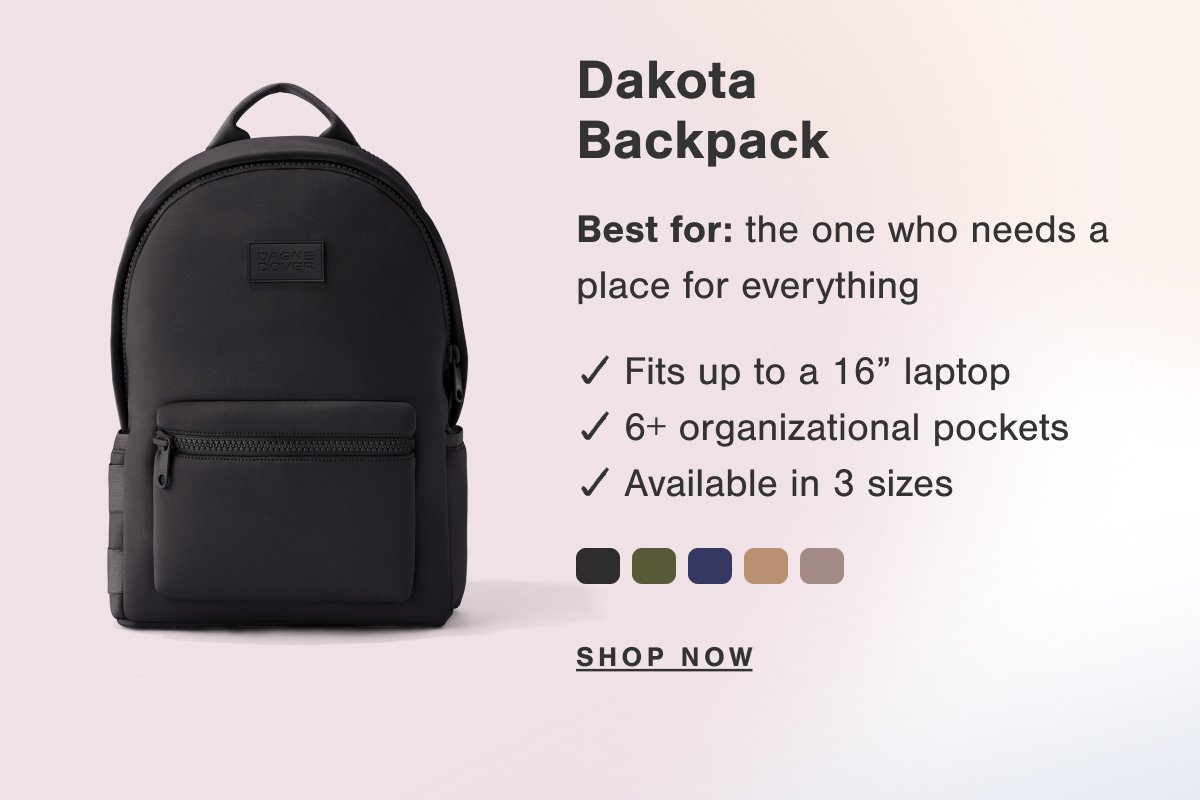 Dakota Backpack. SHOP NOW.