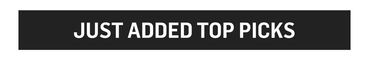 Just Added Top Picks