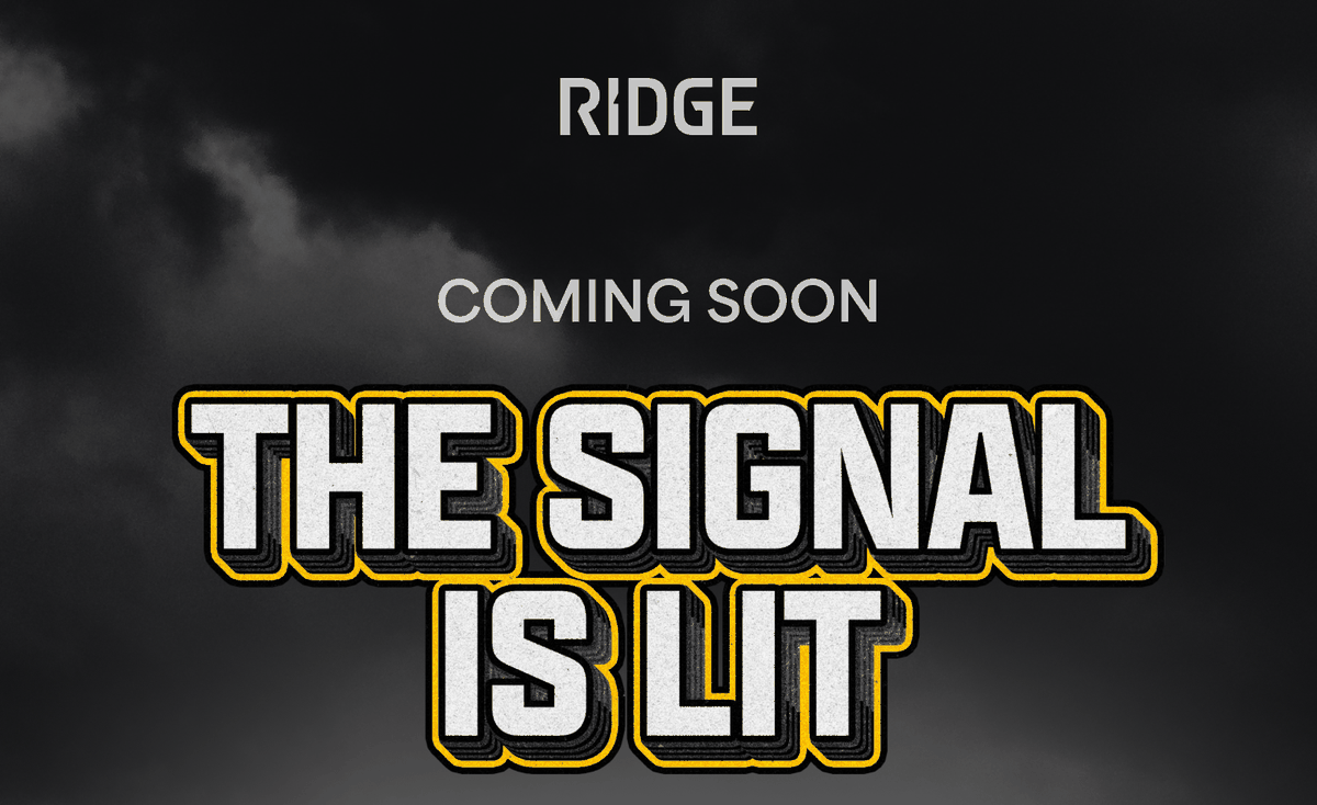 Ridge. Coming soon. The signal is lit.