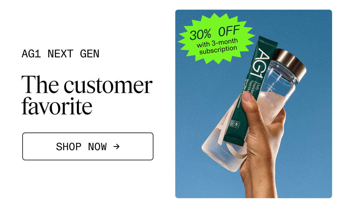 AG1 Next Gen - The customer favorite
