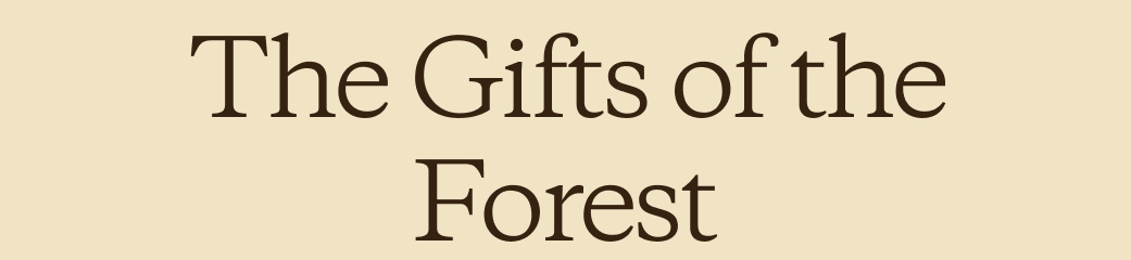 The Gifts of the Forest