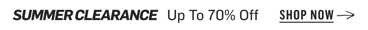 Summer Clearance | Shop up to 70% off
