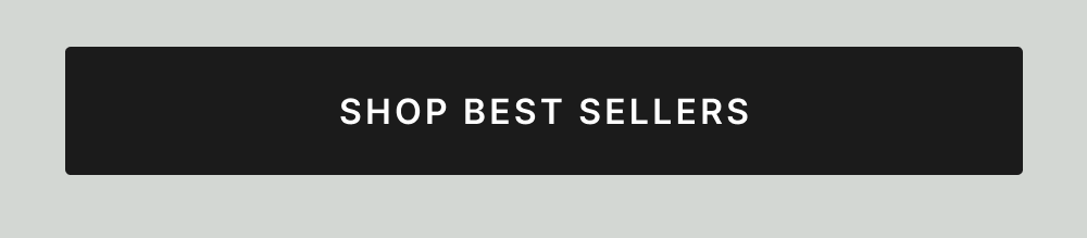 SHOP BEST SELLERS