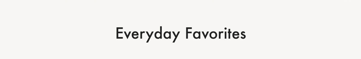 Everyday Favorites