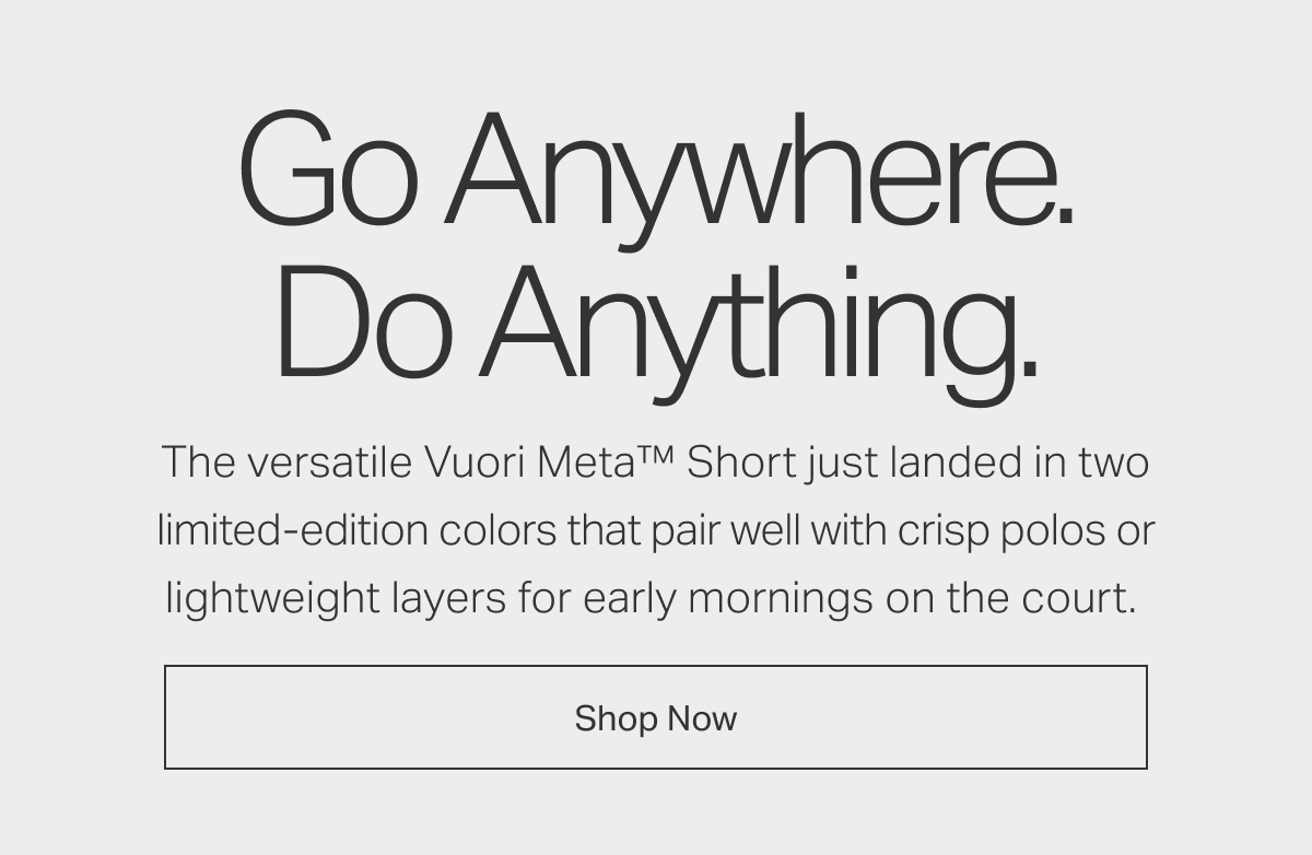 The versatile Vuori Meta&trade; Short just landed in two limited-edition colors...