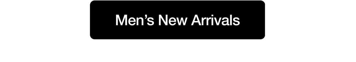Men&rsquo;s New Arrivals