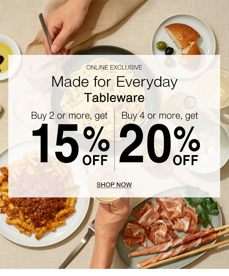 Shop Tableware, Buy 2+, Get 15% OFF, Buy 4+, Get 20% OFF