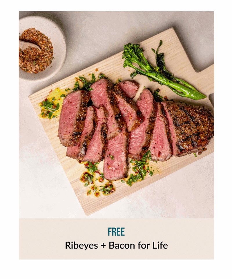 FREE Filet Mignons | FREE Ribeyes | FREE NY Strips + FREE Bacon for LIFE