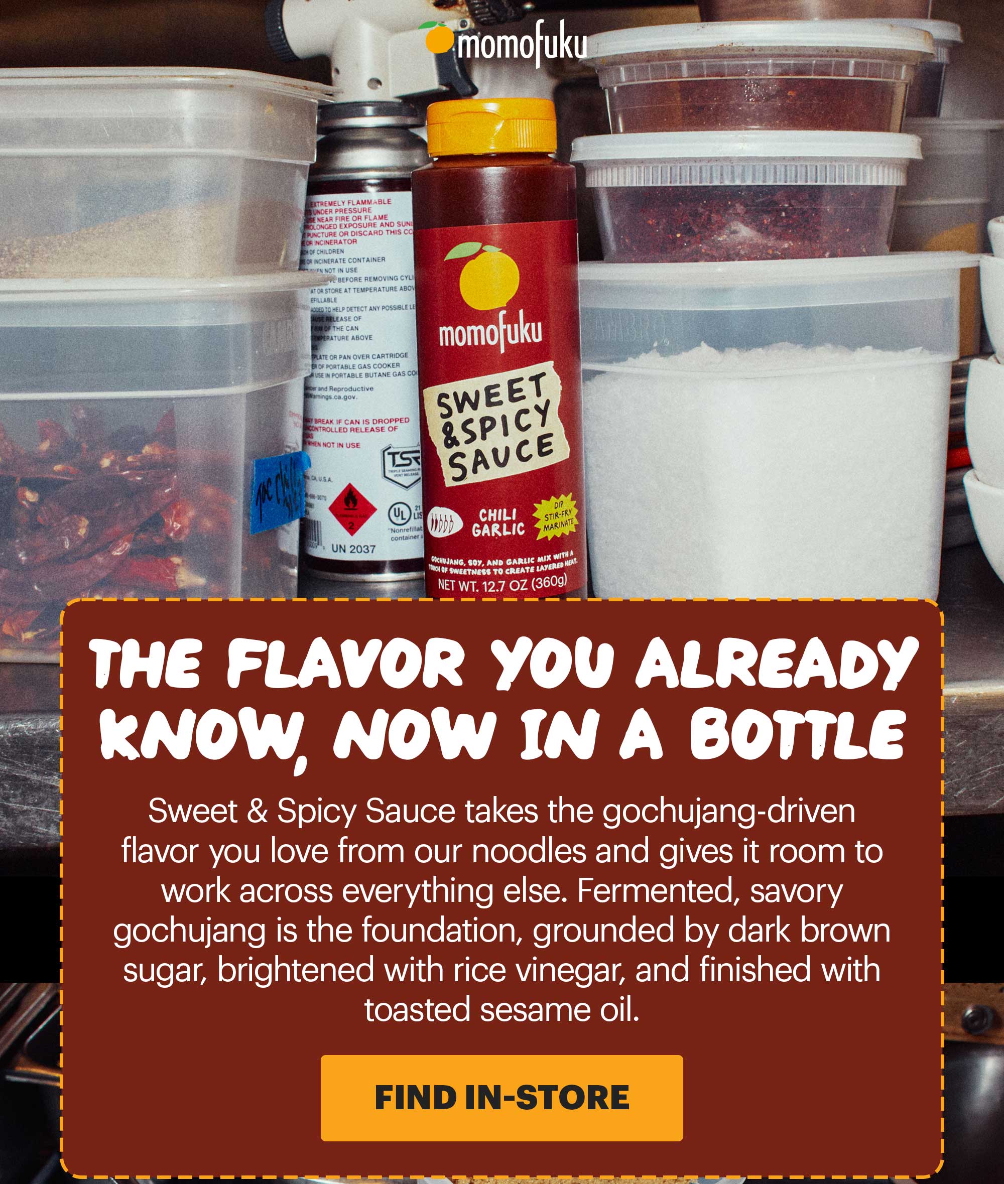 HEADER: Sweet & Spicy SUB-HEADER: The flavor you already know CTA: FIND IN-STORE