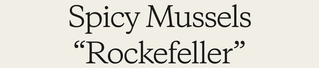 Spicy Mussels &ldquo;Rockefeller&rdquo;