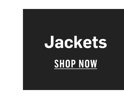 Jackets. Shop Now!