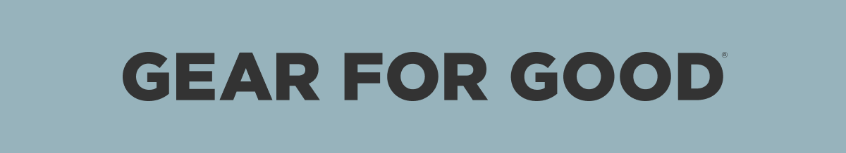 GEAR FOR GOOD