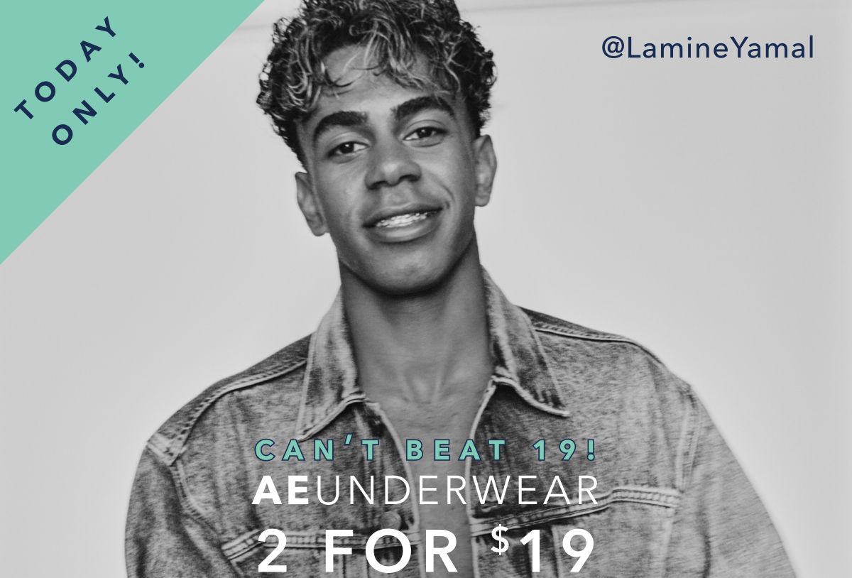 Today Only! @LamineYamal | Can't Beat 19! AE Underwear 2 for $19