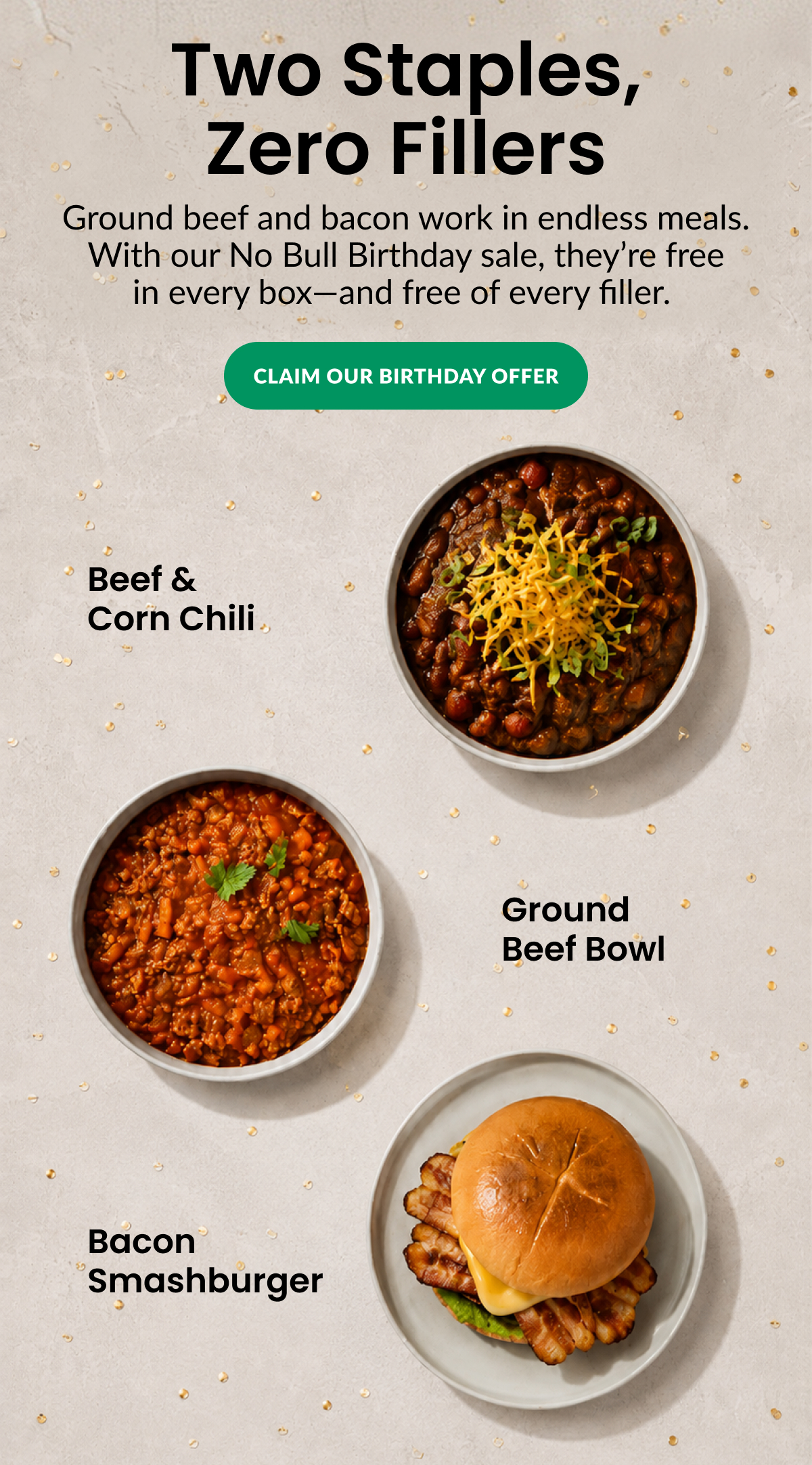 Two Staples, Zero Fillers | CLAIM OUR BIRTHDAY OFFER