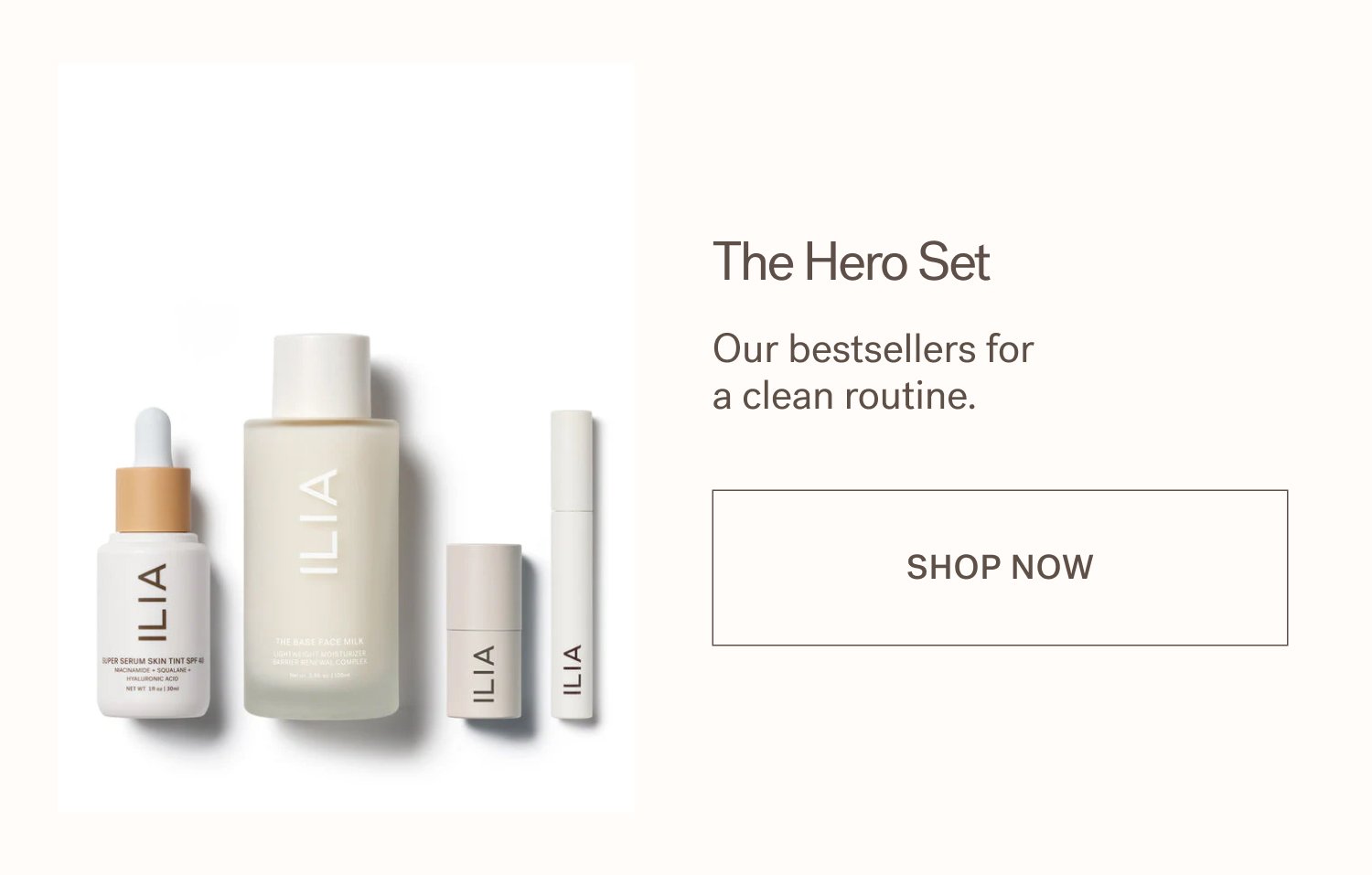 The Hero Set Our bestsellers for a clean routine. SHOP NOW