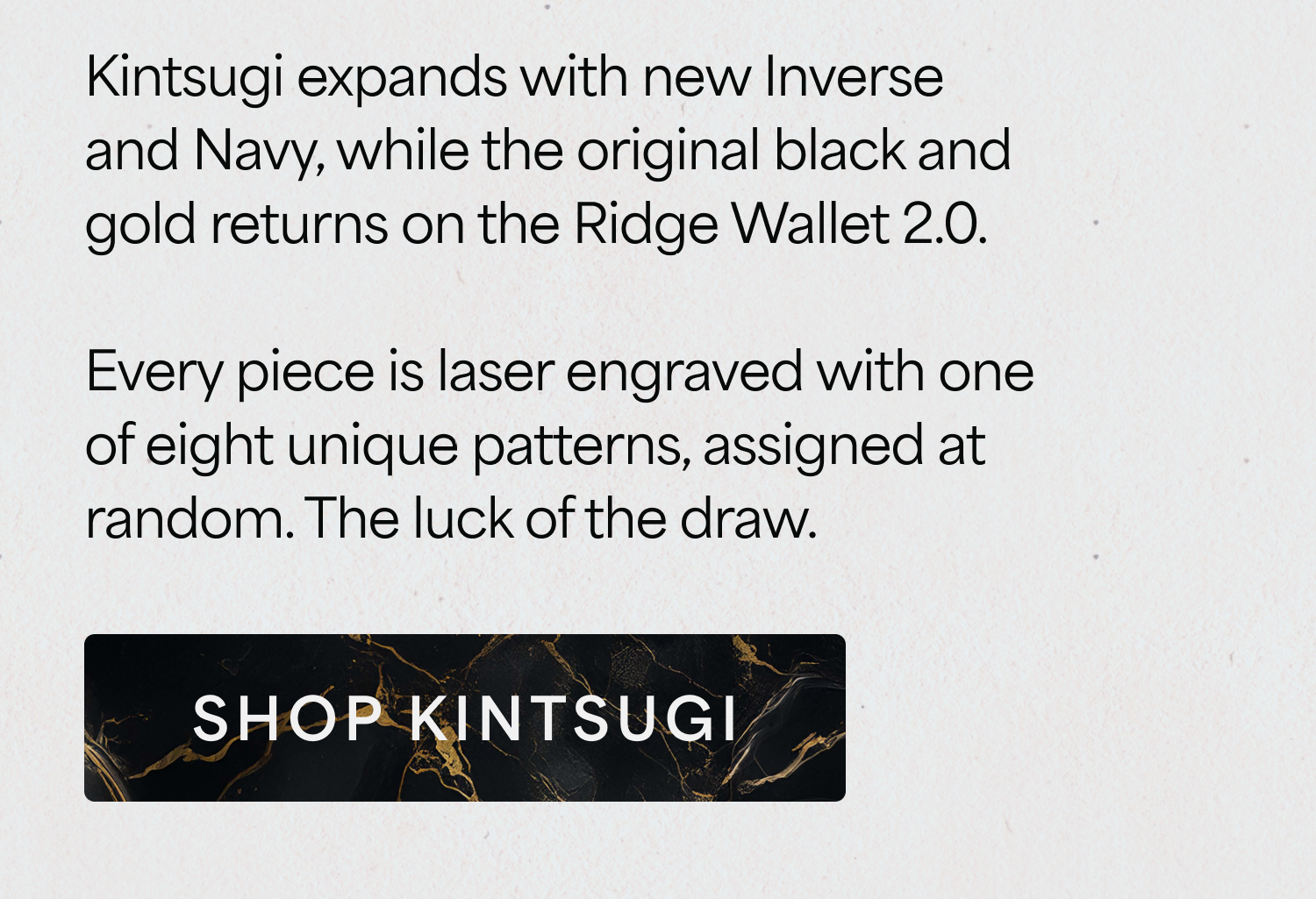 Kintsugi expands with new Inverse and Navy, while the original black and gold returns on the Ridge Wallet 2.0. Shop Kintsugi