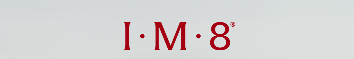 I &middot; M &middot; 8 &reg;