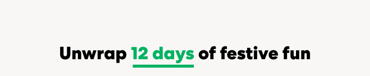 Unwrap 12 days of festive fun
