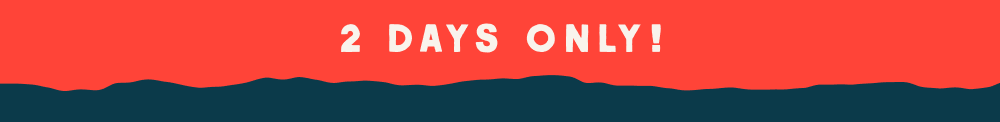 2 Days Only!