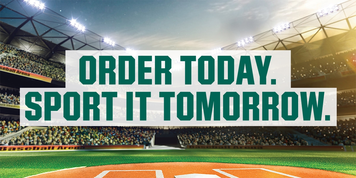Order today. Sport it tomorrow.
