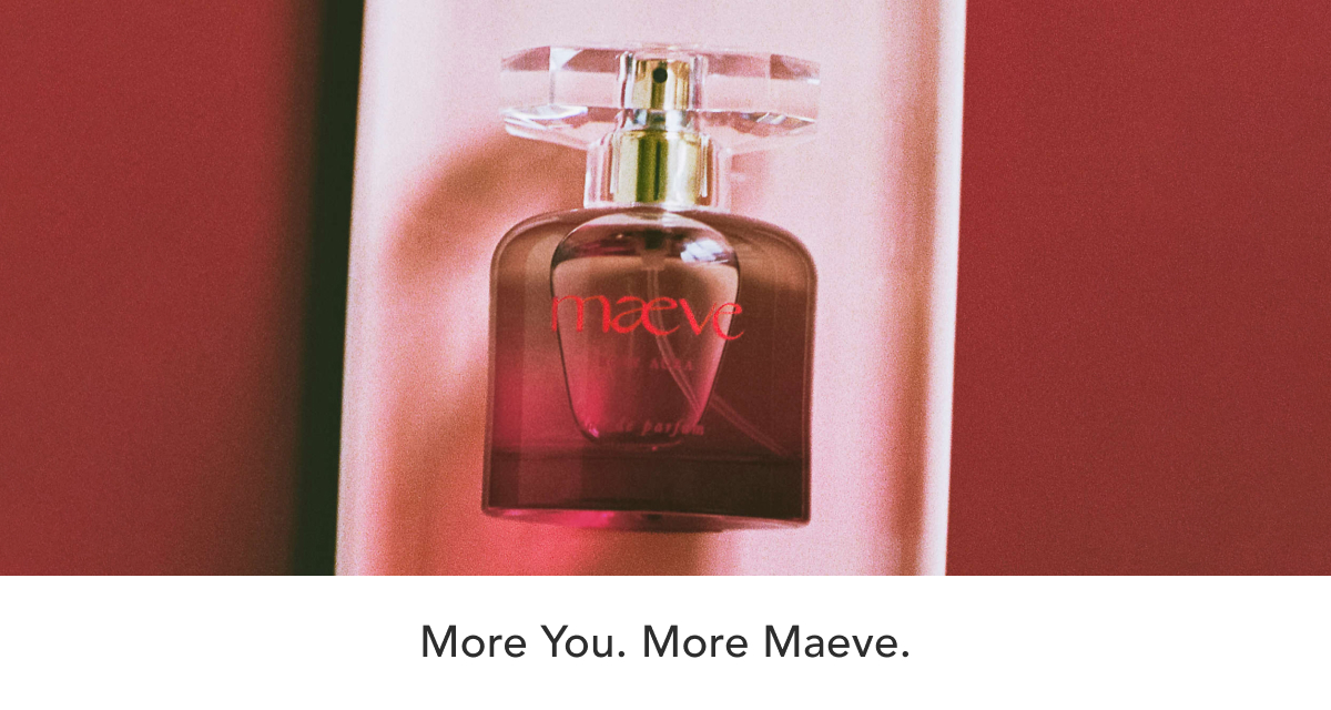 More you. More maeve.