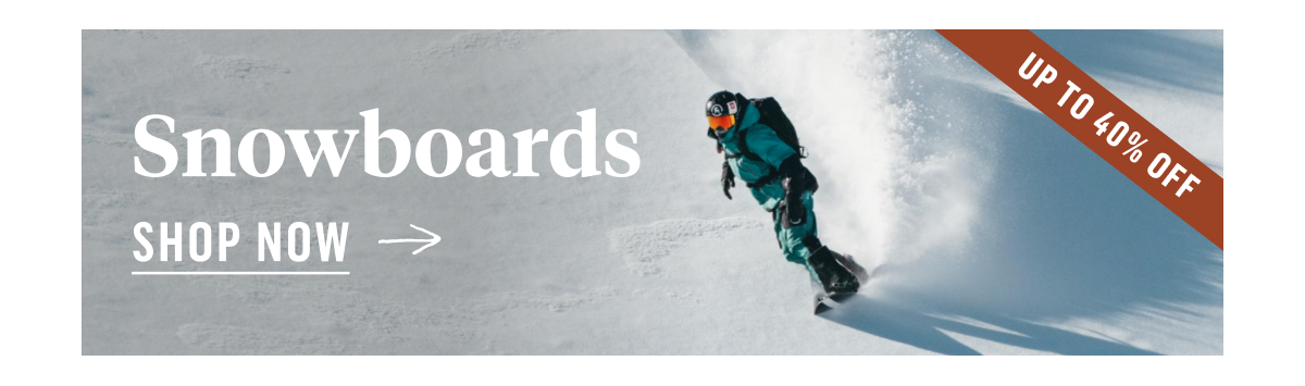 Snowboards. Up To 40% Off. Shop Now!