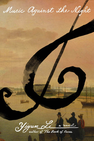 BOOK | Music Against the Night: A Novel By Yiyun Li