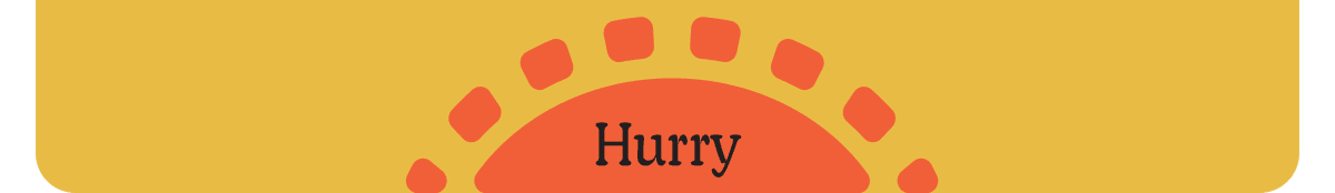 Hurry