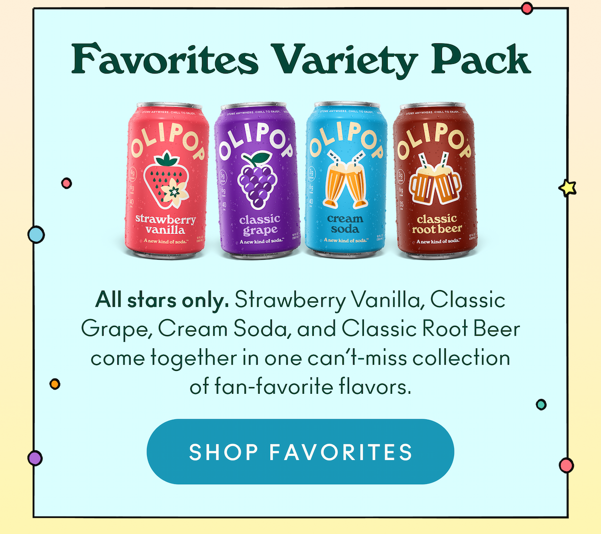 All stars only. Strawberry Vanilla, Classic Grape, Cream Soda, and Classic Root Beer come together in one can&rsquo;t-miss collection of fan-favorite flavors.