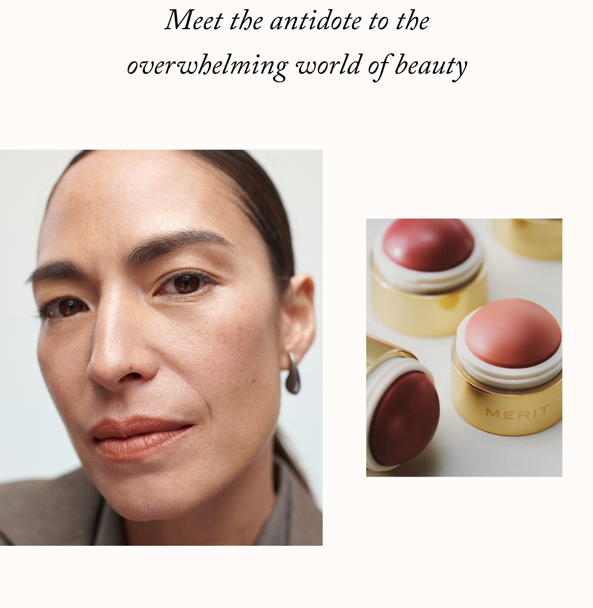 Meet the antidote to the overwhelming world of beauty