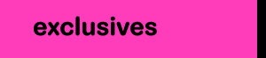 exclusives