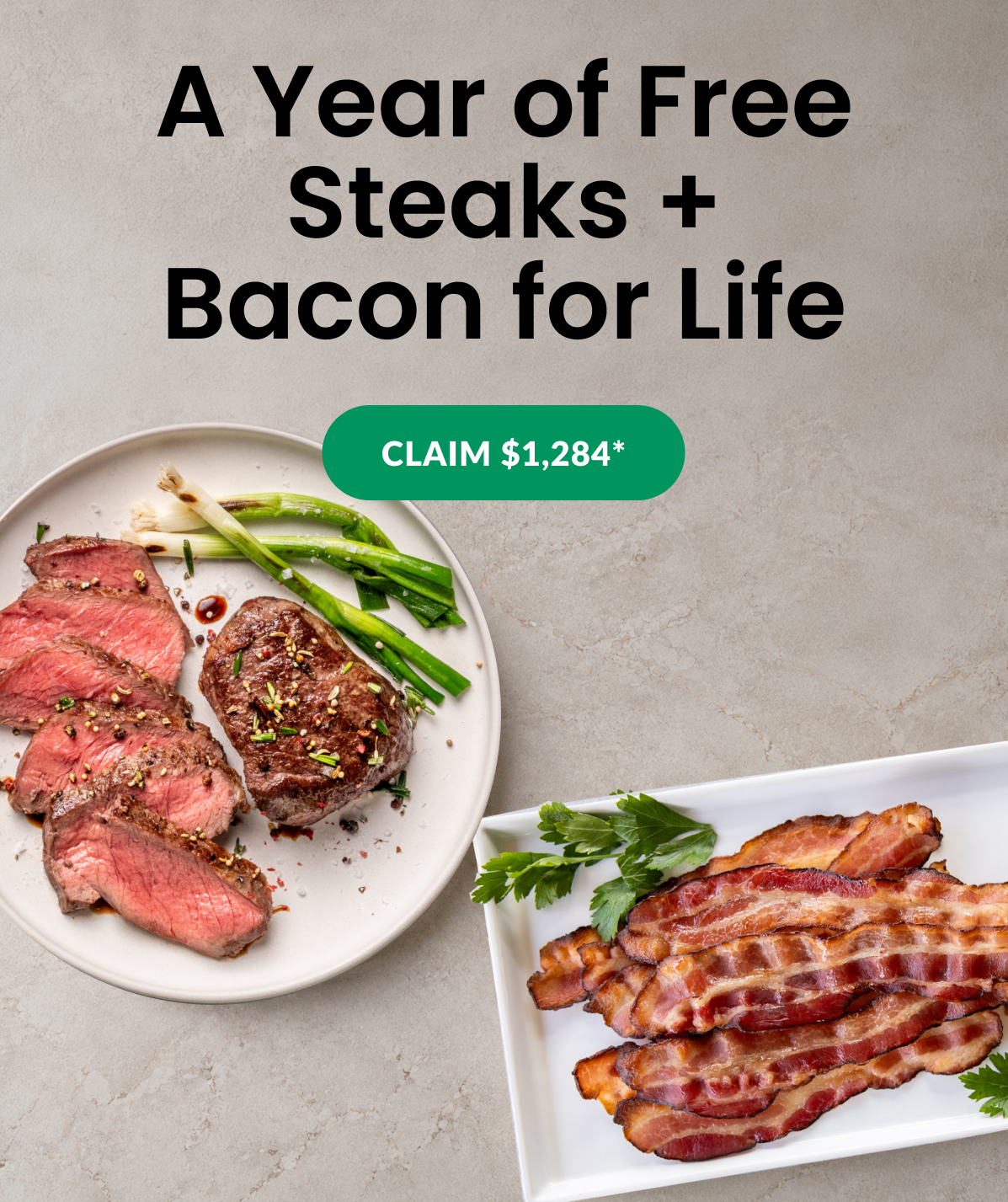 A Year of Free Steaks + Bacon for Life | CLAIM $1,284*
