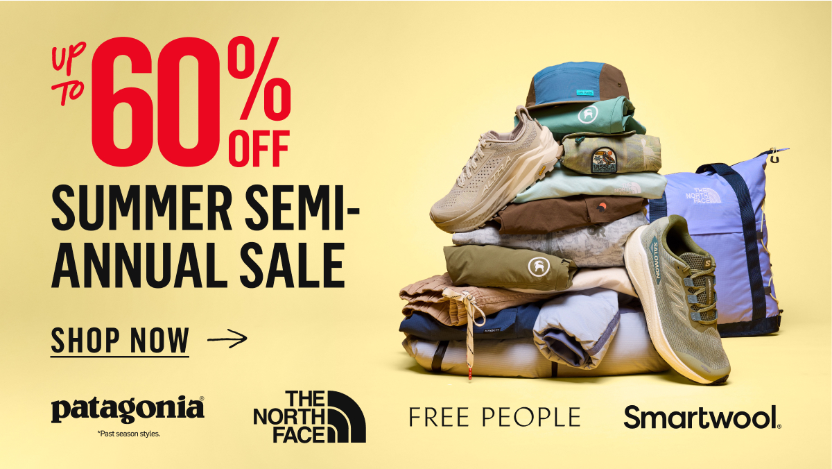 Up to 60% Off Summer Semi-Annual Sale from Patagonia, The North Face, Free People, Smartwool. Shop Now!