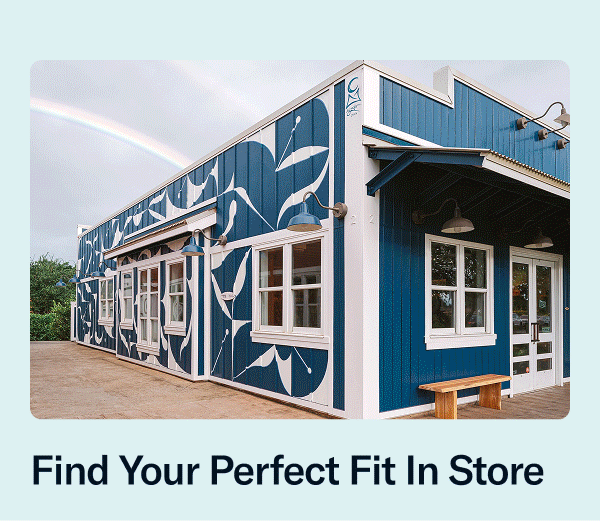 Find Your Perfect Fit In Store