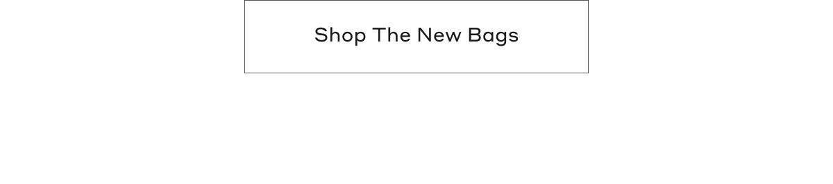 Shop The New Bags