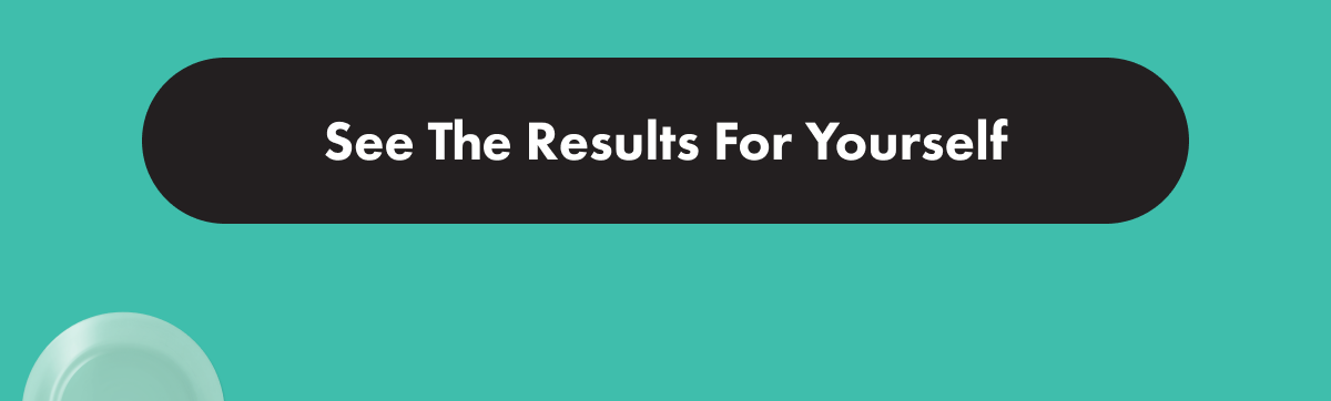 See the results for yourself